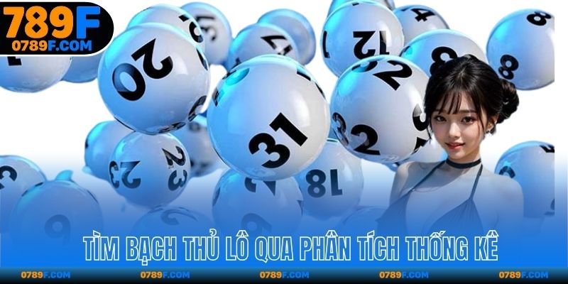 Tìm bạch thủ lô qua phân tích thống kê