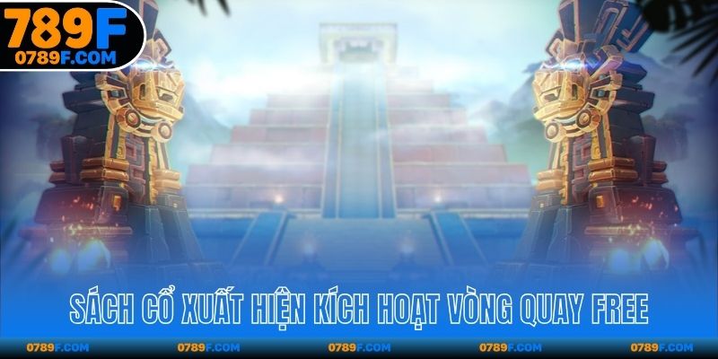 Sách cổ xuất hiện kích hoạt vòng quay free