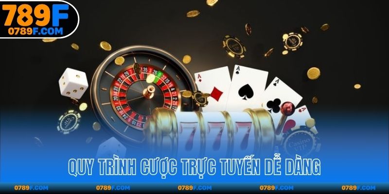 Quy trình cược trực tuyến dễ dàng