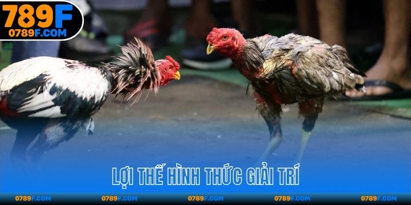 Lợi thế hình thức giải trí