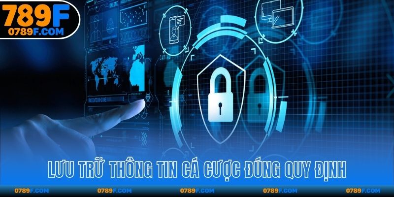 Lưu trữ thông tin cá cược đúng quy định