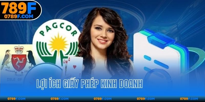 Lợi ích giấy phép hoạt động 789F khi kinh doanh
