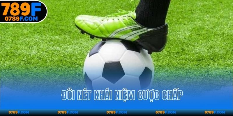 Đôi nét khái niệm cược chấp