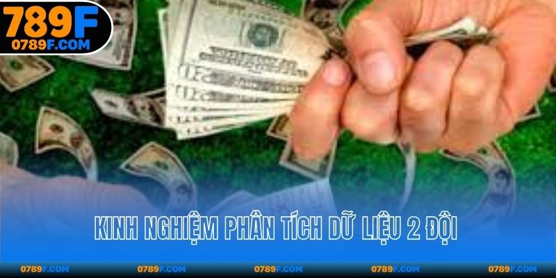 Kinh nghiệm phân tích dữ liệu kèo chấp của 2 đội