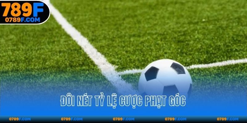 Đôi nét tỷ lệ cược phạt góc