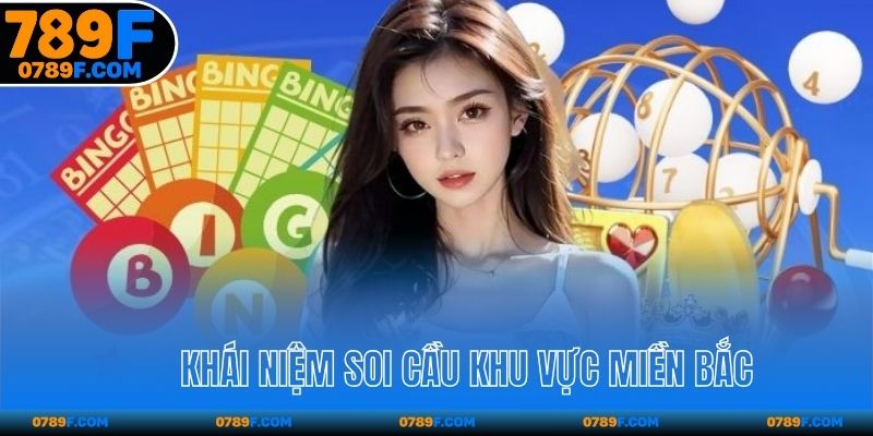 Khái niệm soi cầu khu vực miền Bắc