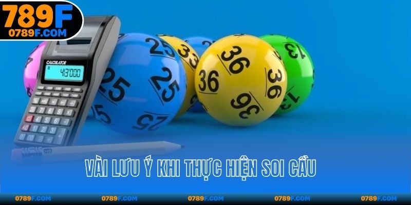 Vài lưu ý khi bạn soi cầu