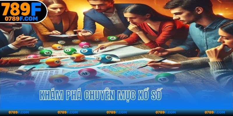 Khám phá chuyên mục xổ số